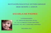 INSTITUCIÓN EDUCATIVA VICTORIA MANZUR SEDE SEVERO J. GARCÍA ESCUELA DE PADRES COORDINADORES: LIC. ABRAHAM MARTÍNEZ REYES LIC. LUZ CLEMENCIA DORIA MARTÍNEZ.