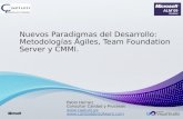 Nuevos Paradigmas del Desarrollo: Metodologías Ágiles, Team Foundation Server y CMMI. Pablo Herraiz Consultor Calidad y Procesos  .