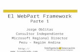 1  Jorge Oblitas Consultor Independiente Microsoft Regional Director Peru – Región Andina El WebPart Framework Parte 1.