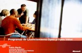 Programas de Licenciamiento Open y Open Value Pablo Martín Licensing Specialist División de Empresas y Partners Microsoft Ibérica, S.R.L.
