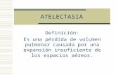 ATELECTASIA Definición: Es una pérdida de volumen pulmonar causada por una expansión insuficiente de los espacios aéreos.