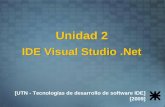 Unidad 2 IDE Visual Studio.Net [UTN - Tecnologías de desarrollo de software IDE] [2009]