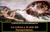 LA ÉPOCA DE LOS DESCUBRIMIENTOS La cultura y el arte del Renacimiento.