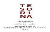 Una comedia de JAIME DE HUETE producida por el CENTRO DRAMÁTICO DE ARAGÓN 2006.