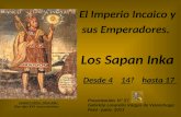 El Imperio Incaico y sus Emperadores. Los Sapan Inka 14?hasta 17 MANCO CÁPAC INGA RREI Óleo siglo XVII -autor anónimo Presentación Nº 57 Gabriela Lavarello.