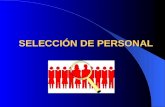 SELECCIÓN DE PERSONAL. Selección de Personal Se define como elección de la persona adecuada para el cargo adecuado. Es decir, escoger entre los candidatos.