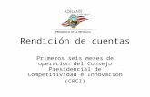 Rendición de cuentas Primeros seis meses de operación del Consejo Presidencial de Competitividad e Innovación (CPCI)