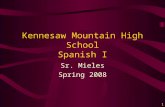 1 Kennesaw Mountain High School Spanish I Sr. Mieles Spring 2008.