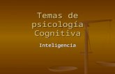 Temas de psicología Cognitiva Inteligencia. ¿Qué es la inteligencia? Término general que hace referencia a la habilidad o habilidades relacionadas con.