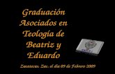 Graduación Asociados en Teología de Beatriz y Eduardo Zacatecas, Zac. el día 09 de Febrero 2009.