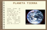 PLANETA TIERRA –Tiene forma de elipsoide. Su diámetro es de 12 742 Km y su circunferencia de 40 000 Km. – El camino más corto entre dos puntos (lugares)