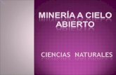 Definición de mina a cielo abierto. Minerales que se pueden obtener en las minas. Un ejemplo importante en Andalucía. Impactos de la minería a cielo.