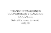 TRANSFORMACIONES ECONÓMICAS Y CAMBIOS SOCIALES Siglo XIX y primer tercio del siglo XX.