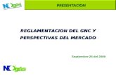 REGLAMENTACION DEL GNC Y PERSPECTIVAS DEL MERCADO Septiembre 25 del 2009 PRESENTACION PRESENTACION.