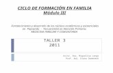 CICLO DE FORMACIÓN EN FAMILIA Módulo III Fortalecimiento y desarrollo de los núcleos académicos y asistenciales en Paysandú - Tacuarembó en Atención Primaria.