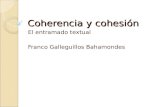 Coherencia y cohesión El entramado textual Franco Galleguillos Bahamondes.