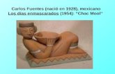 Carlos Fuentes (nació en 1928), mexicano Los días enmascarados (1954): Chac Mool.