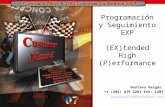 Programación y Seguimiento EXP (EX)tended High (P)erformance Gustavo Vargas +1 (205) 879 3282 Ext: 1207 gvargas@commandalkon.com.