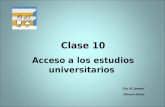 31/01/20141 Clase 10 Acceso a los estudios universitarios Dra. M. Sanmartí Directora Técnica.