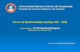 Universidad Mariano Gálvez de Guatemala Facultad de Ciencias Médicas y de la Salud Curso de Epidemiología (código 200 – 523) Tercera Clase, Perfil Epidemiológico.