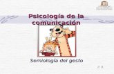 Psicología de la comunicación Semiología del gesto P. R.