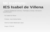 Mi instituto: IES Isabel de Villena Proyecto Multilateral Comenius: Publicidad y noticias: información- desinformación IES Isabel de Villena Profesor:
