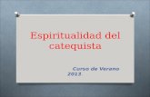 Espiritualidad del catequista Curso de Verano 2013.