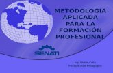 02/02/2014 METODOLOGÍA APLICADA PARA LA FORMACIÓN PROFESIONAL Ing. Waldo Coila Multiplicador Pedagógico 1.