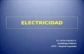 ELECTRICIDAD Dr. Carlos Morales A. Cardiólogo Pediatra UPCP – Hospital Coquimbo.