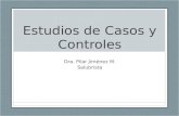 Estudios de Casos y Controles Dra. Pilar Jiménez M. Salubrista.