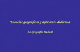 Escuelas geográficas y aplicación didáctica La Geografía Radical.