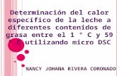 Determinación del calor específico de la leche a diferentes contenidos de grasa entre el 1 ° C y 59 ° C utilizando micro DSC NANCY JOHANA RIVERA CORONADO.