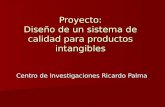 Proyecto: Diseño de un sistema de calidad para productos intangibles Centro de Investigaciones Ricardo Palma.