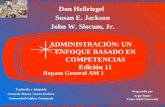 ADMINISTRACIÓN: UN ENFOQUE BASADO EN COMPETENCIAS Edición 11 Repaso General AM 1 Don Hellriegel Susan E. Jackson John W. Slocum, Jr. Traducido y Adaptado.