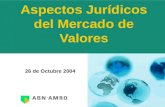 Aspectos Jurídicos del Mercado de Valores 26 de Octubre 2004.