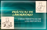 PRÁCTICAS DE LABORATORIO CARACTERÍSTICAS DE LOS REPORTES.