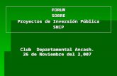 FORUMSOBRE Proyectos de Inversión Pública SNIP Club Departamental Ancash. 26 de Noviembre del 2,007.