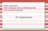 Taller opcional Tecnologías de la información y la comunicación El hipertexto.