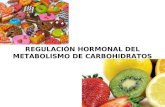 REGULACIÓN HORMONAL DEL METABOLISMO DE CARBOHIDRATOS.