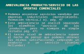 AMBIVALENCIA PRODUCTO/SERVICIO DE LAS OFERTAS COMERCIALES Podemos encontrar servicios vendidos por empresas industriales (mantenimiento, formación técnica…)