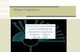 Mapas Cognitivos Acerca de la universalidad y particularidad de los dispositivos cognitivos humanos – Jorge E. Miceli - 2008.