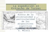 La expedición al Estrecho de Torres Acerca de la universalidad y particularidad de los dispositivos cognitivos humanos – Jorge E. Miceli - 2008.
