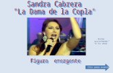 Estás escuchando A tu vera Clic para avanzar Sandra Cabrera, La Dama de la Copla nació en la Línea de la Concepción el 5 de Agosto de 1.981. La calidez.
