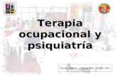 Terapia ocupacional y psiquiatría Claudia Segovia – Yohana Soto – Camila Ulloa.