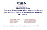 OBSTETRICIA: Oportunidades para las Intervenciones Oportunas/Tempranas/Promocionales en Salud Patricia Gálvez Jaspard Consuelo Peredo Alonso Promoción.