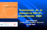 Tratamiento de la Anemia en ERC-IC. Actualización 2005 José Portolés Fundación Hospital Alcorcón. Sevillla 2005 Sevillla 2005.