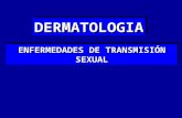 DERMATOLOGIADERMATOLOGIA ENFERMEDADES DE TRANSMISIÓN SEXUAL.