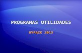 PROGRAMAS UTILIDADES HYPACK 2013. PROGRAMAS UTILIDADES Programas Calibración Programas Calibración PRUEBA DE LATENCIA PRUEBA DE LATENCIA PRUEBA ZDA PRUEBA