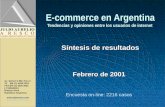 E-commerce en Argentina Tendencias y opiniones entre los usuarios de internet Síntesis de resultados Av. Santa Fe 936 Piso 3 TE (54-11) 4328-7523 FAX (54-11)