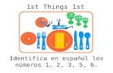 1st Things 1st Identifica en español los números 1, 2, 3, 5, 6.